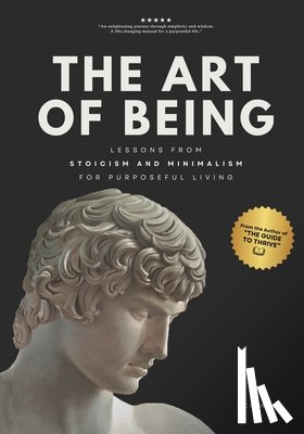 Morales, Vic - The Art of Being: Lessons from Stoicism and Minimalism for Purposeful Living