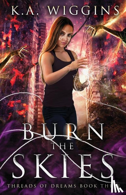 Wiggins, K a - Burn the Skies