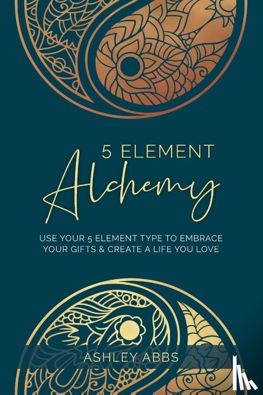Abbs, Ashley - 5 Element Alchemy