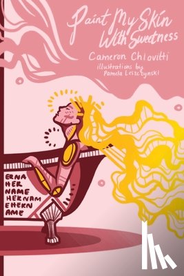 Chiovitti, Cameron - Paint My Skin With Sweetness
