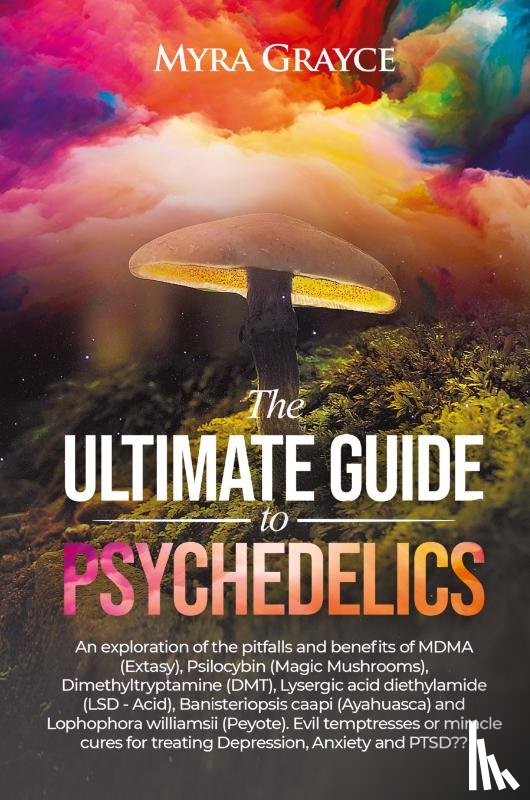 Grayce, Myra - The Ultimate Guide to Psychedelics