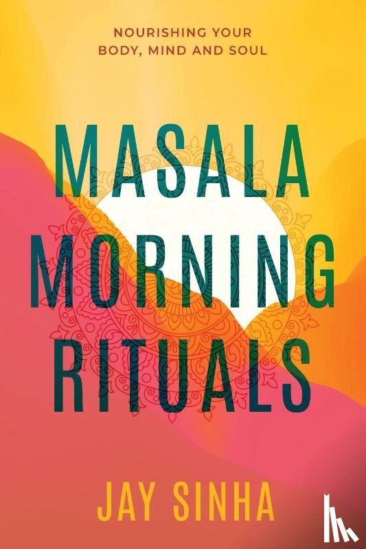 Sinha, Jay - Masala Morning Rituals