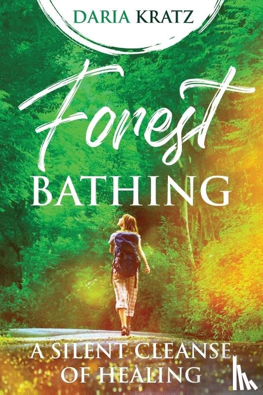 Kratz, Daria - Forest Bathing
