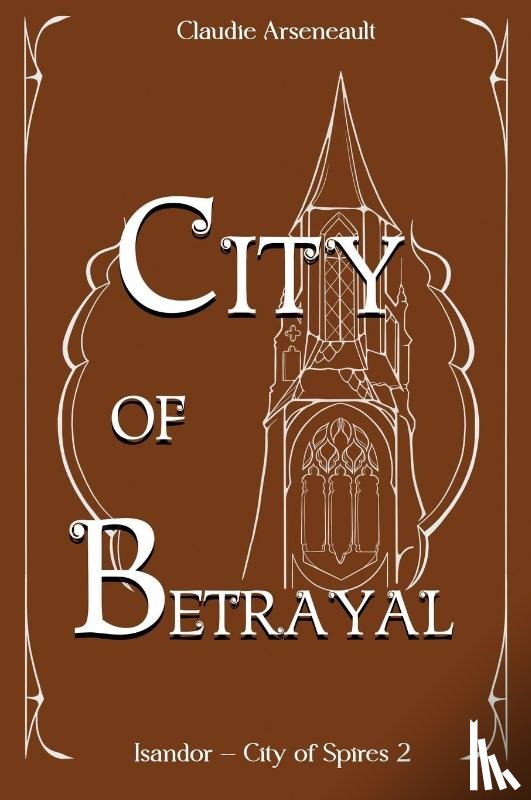 Arseneault, Claudie - City of Betrayal