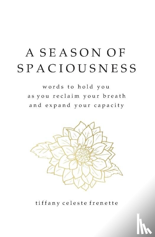 Frenette, Tiffany Celeste - A Season of Spaciousness
