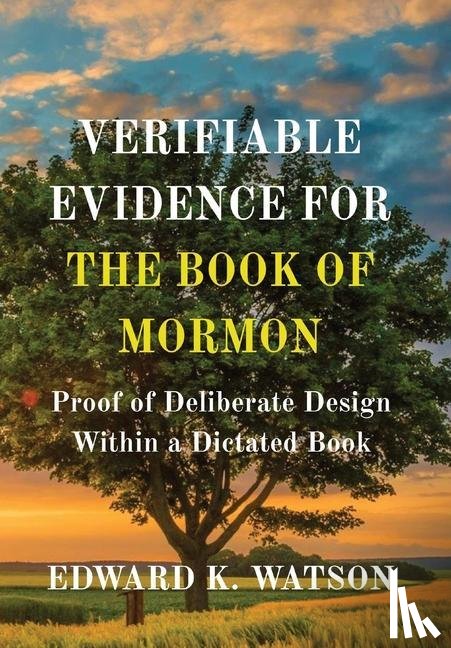 Watson, Edward Kenneth - Verifiable Evidence for the Book of Mormon