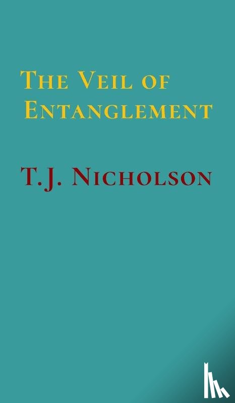 Nicholson, T J - The Veil of Entanglement