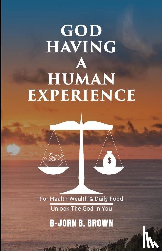 Brown, B-Jorn B - God Having A Human Experience