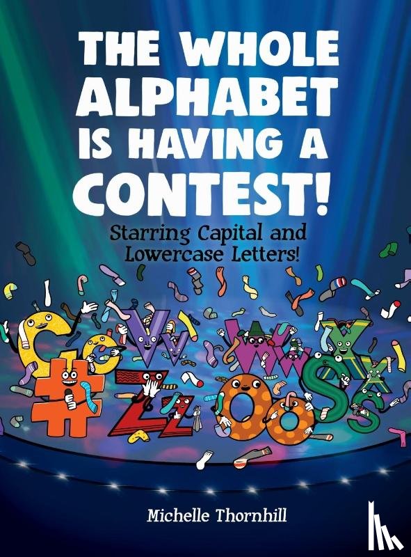 Thornhill, Michelle M. - The Whole Alphabet is Having a Contest|