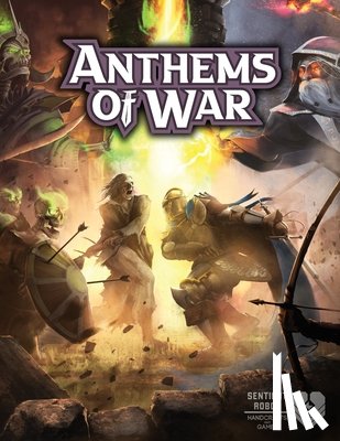 Dunfee, Ryan - Anthems of War Core Rulebook