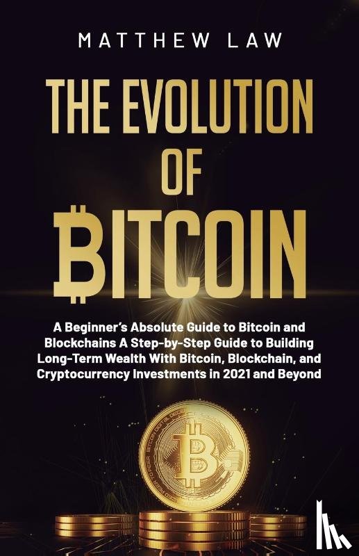 Law, Matthew - The Evolution of Bitcoin