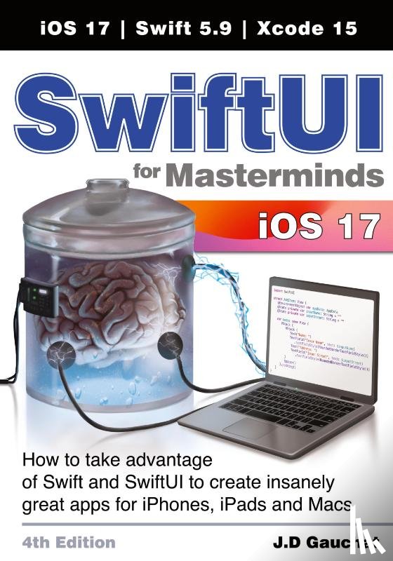 Gauchat, J. D - SwiftUI for Masterminds 4th Edition