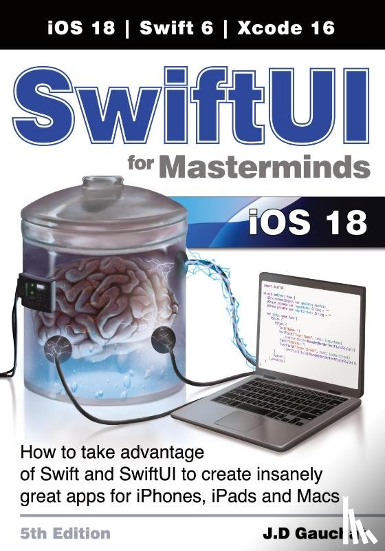 Gauchat, J. D - SwiftUI for Masterminds 5th Edition