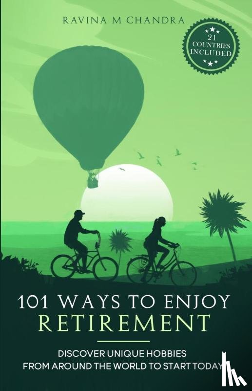 Chandra, Ravina M - 101 Ways to Enjoy Retirement