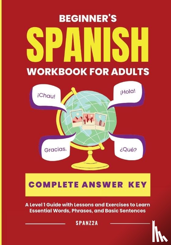 Spanz2a - The Beginner's Spanish Language Learning Workbook for Adults