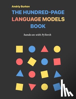 Burkov, Andriy - The Hundred-Page Language Models Book