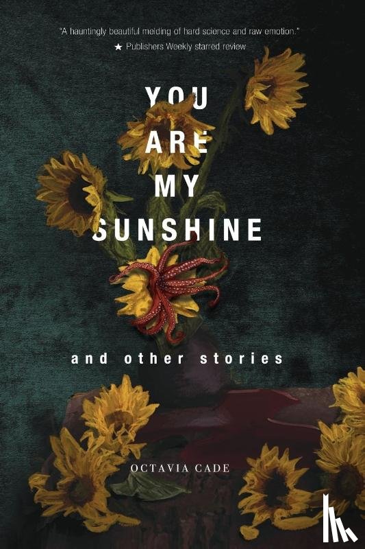 Cade, Octavia - You Are My Sunshine and Other Stories