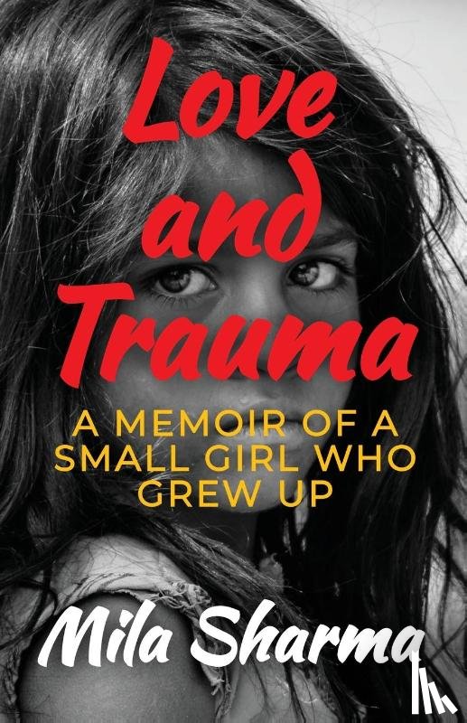 Sharma, Mila - Love and Trauma