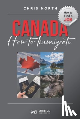 North, Chris - Canada How to Immigrate