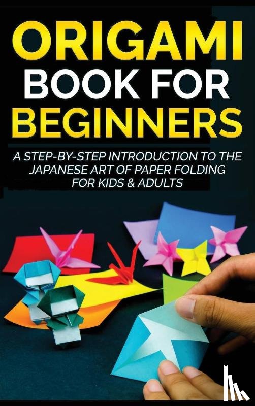 Kanazawa, Yuto - Origami Book for Beginners