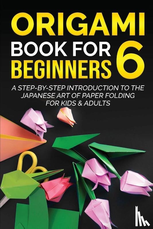 Kanazawa, Yuto - Origami Book for Beginners 6