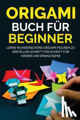 Kanazawa, Yuto - Origami Buch fur Beginner
