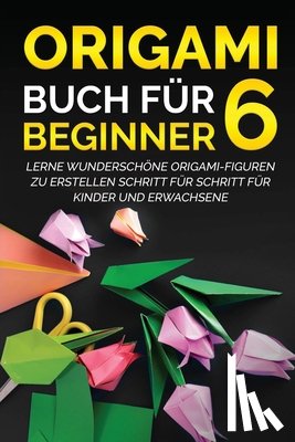 Kanazawa, Yuto - Origami Buch fur Beginner 6