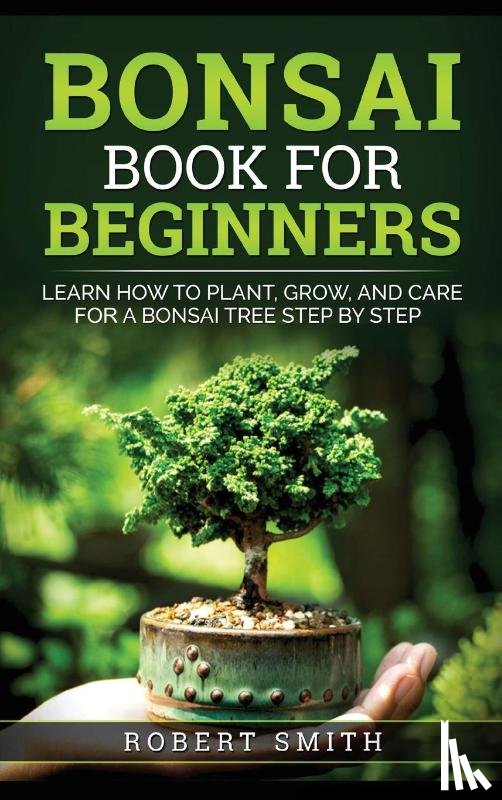 Smith, Robert - Bonsai Book for Beginners
