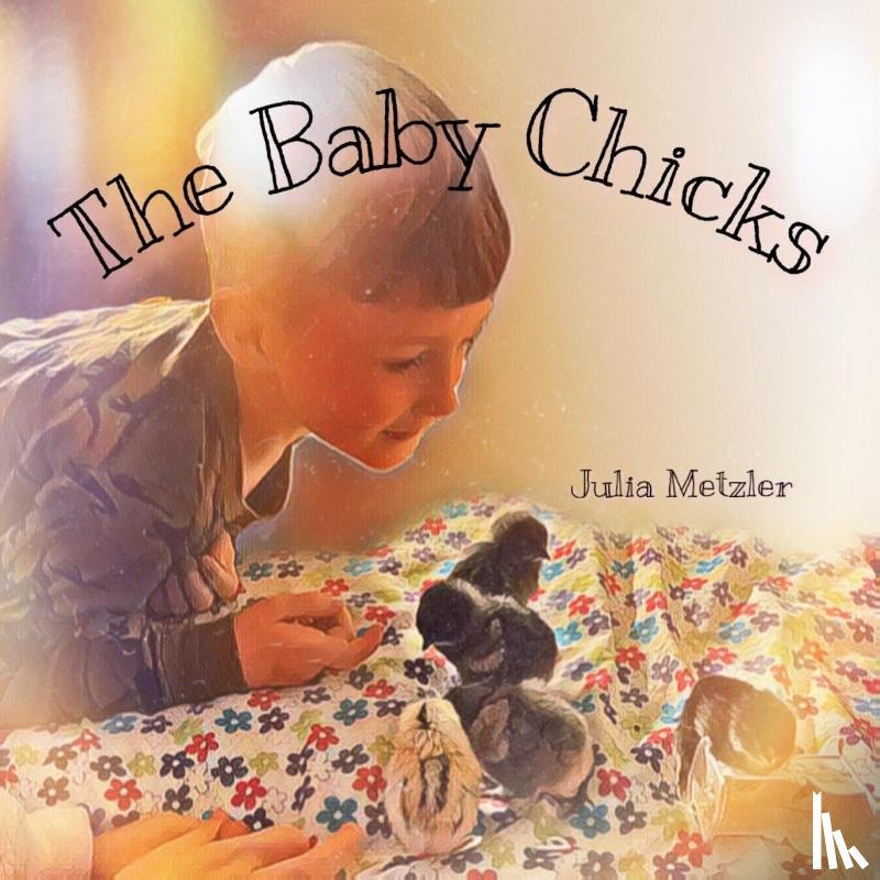 Metzler, Julia - The Baby Chicks