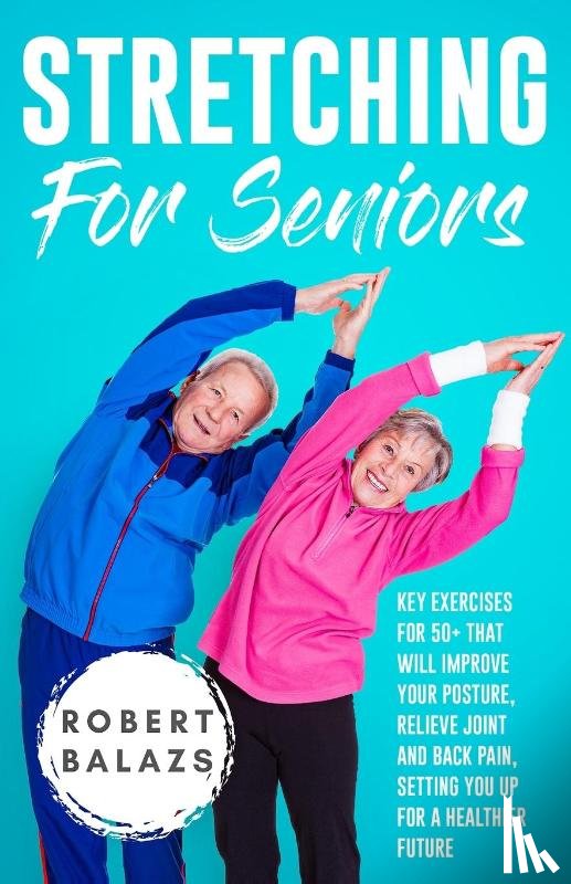 Balazs, Robert - Stretching For Seniors
