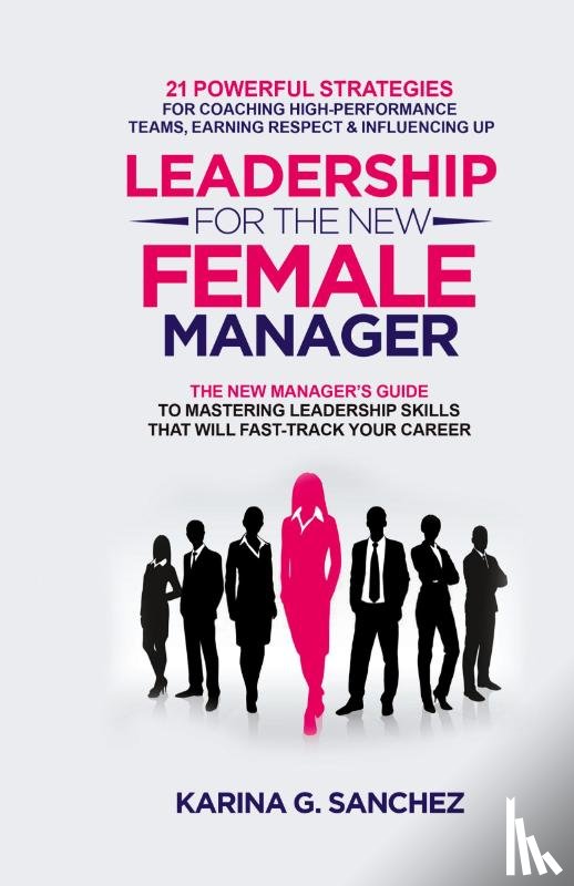 G. Sanchez, Karina - Leadership For The New Female Manager