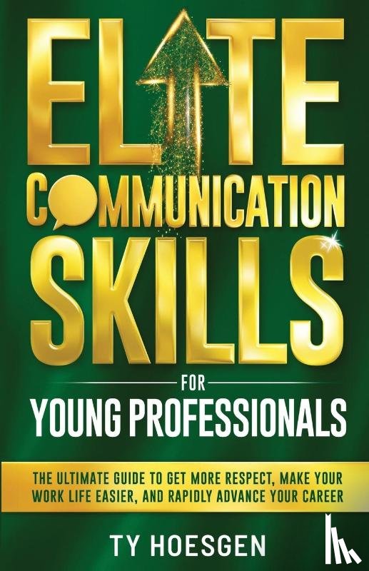 Hoesgen, Ty - Elite Communication Skills for Young Professionals