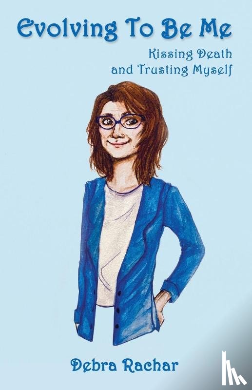 Rachar, Debra - Evolving To Be Me