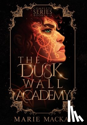 MacKay, Marie - The Dusk Wall Academy Complete Series