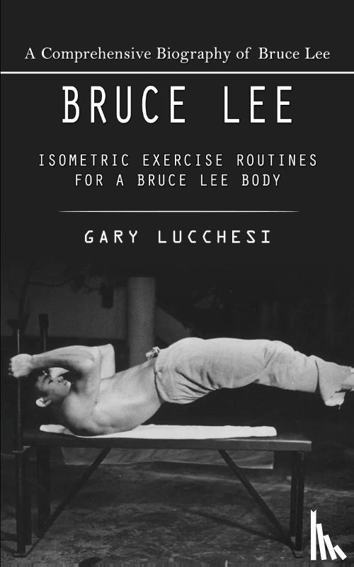 Lucchesi, Gary - Bruce Lee
