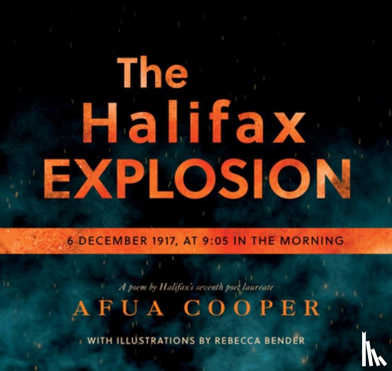 Cooper, Afua - The Halifax Explosion: 6 December 1917 at 9:05 in the Morning