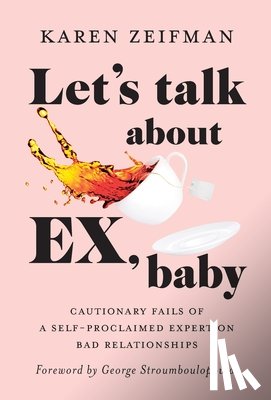 Zeifman, Karen - Let's Talk About Ex, Baby