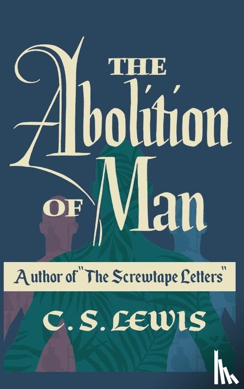 Lewis, C S - The Abolition of Man