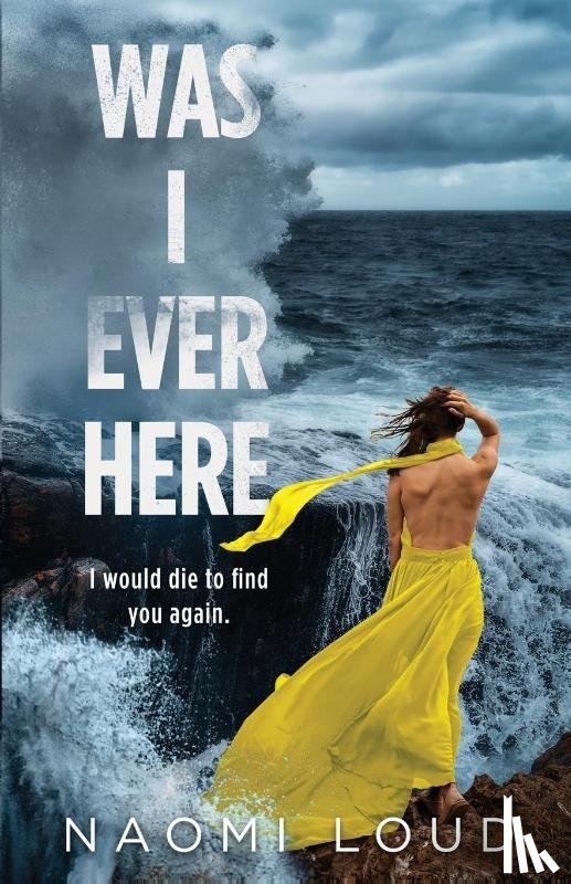 Loud, Naomi - Was I Ever Here