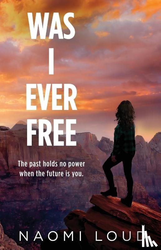 Loud, Naomi - Was I Ever Free