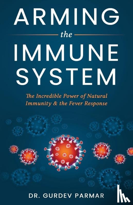 Parmar, Gurdev - Arming the Immune System