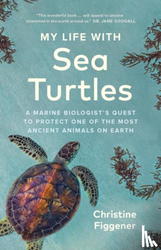 Figgener, Christine - My Life with Sea Turtles