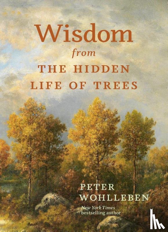 Wohlleben, Peter - Wisdom from the Hidden Life of Trees