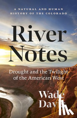 Davis, Wade - River Notes