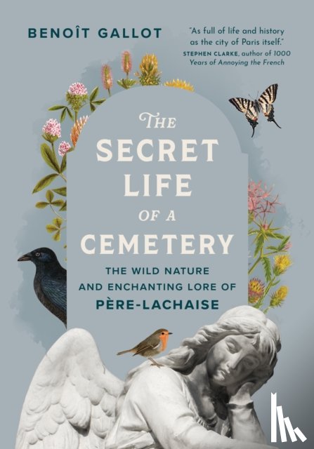 Gallot, Benot - The Secret Life of a Cemetery