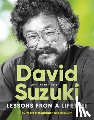 Suzuki, David, Hanington, Ian - Lessons From a Lifetime