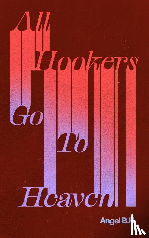 B.H., Angel - All Hookers Go To Heaven