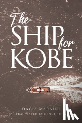 Maraini, Dacia - The Ship for Kobe