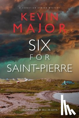 Major, Kevin - Six for Saint-Pierre