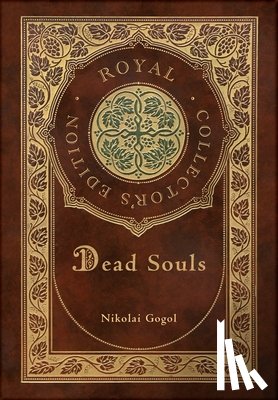 Gogol, Nikolai - Dead Souls (Royal Collector's Edition) (Case Laminate Hardcover with Jacket)